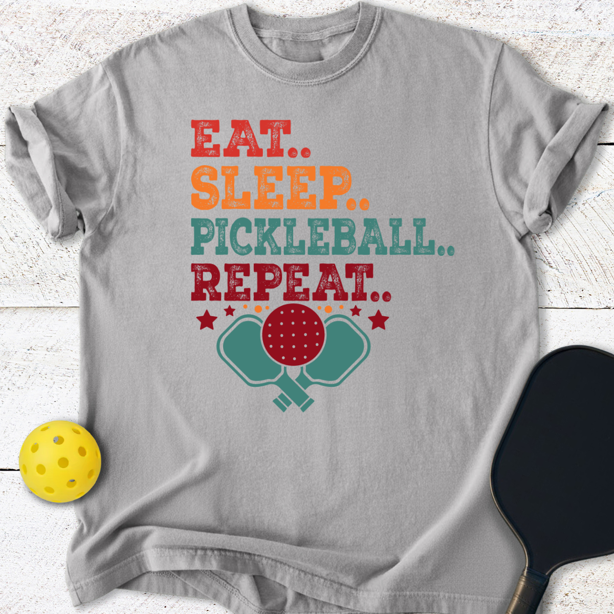 Eat - Sleep -  Pickelball - Repeat T-Shirt