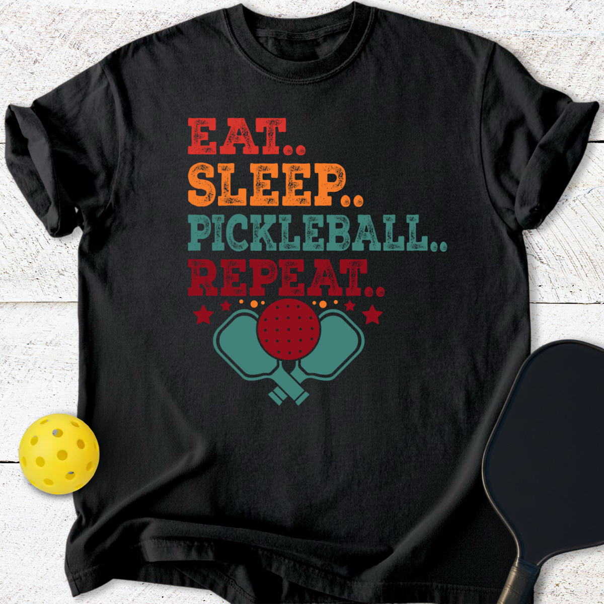 Eat - Sleep -  Pickelball - Repeat T-Shirt