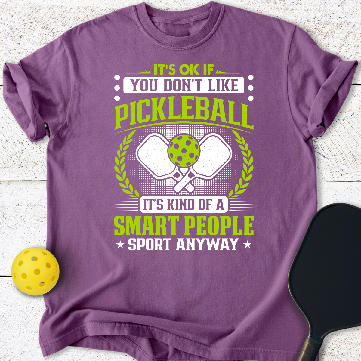 It's ok if you don't like pickleball T-Shirt