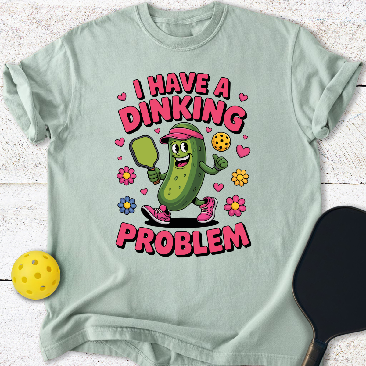 I Have a Dinking Problem T-Shirt