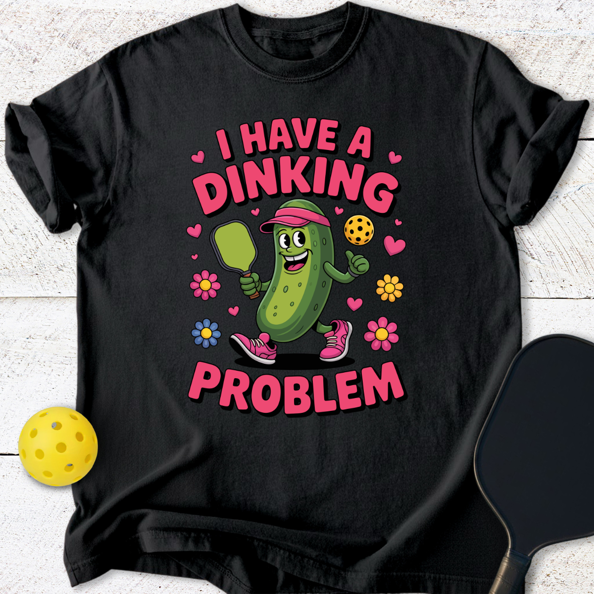 I Have a Dinking Problem T-Shirt