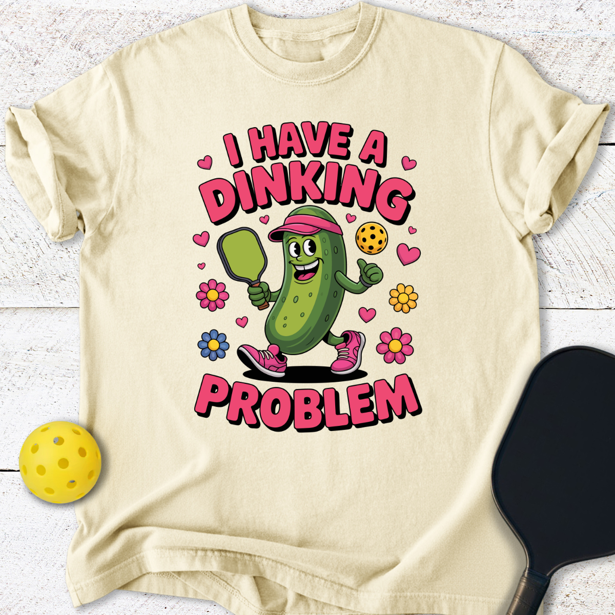 I Have a Dinking Problem T-Shirt