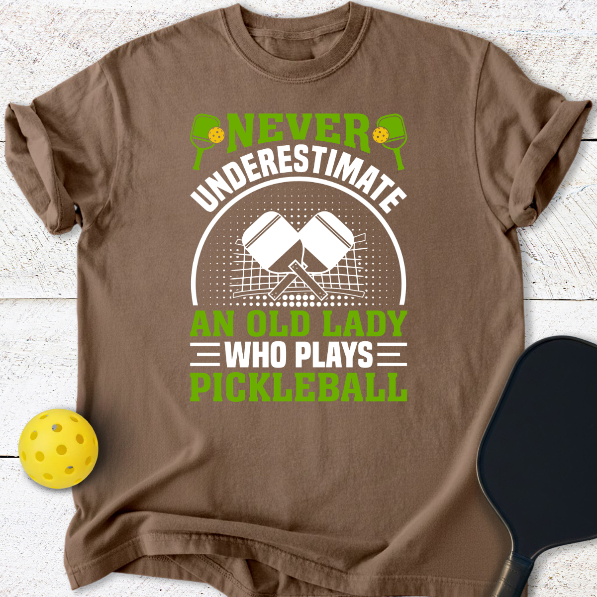 Never Underestimate An Old Lady Who Plays Pickleball T-Shirt