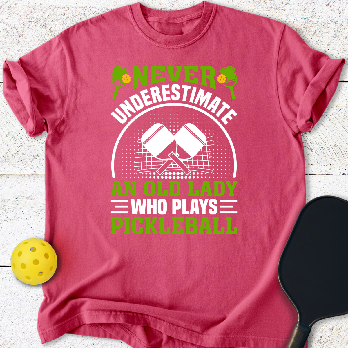 Never Underestimate An Old Lady Who Plays Pickleball T-Shirt