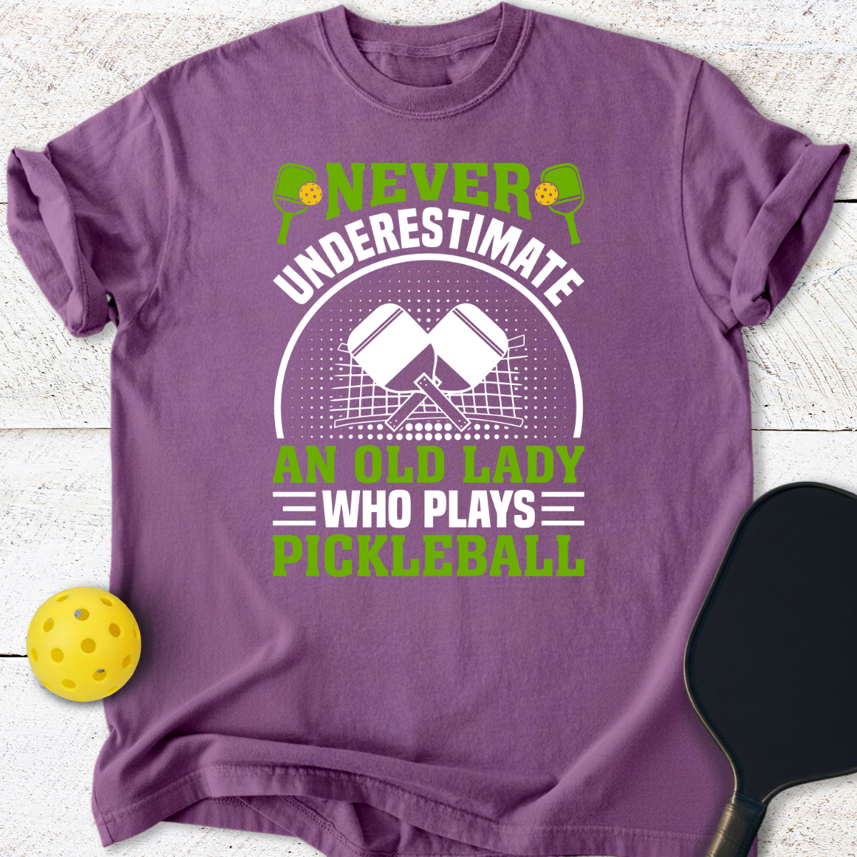 Never Underestimate An Old Lady Who Plays Pickleball T-Shirt