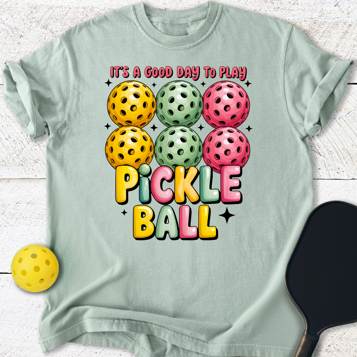 It's A Good Day To Play Pickleball T-Shirt
