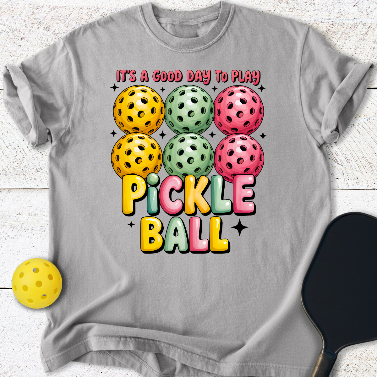 It's A Good Day To Play Pickleball T-Shirt