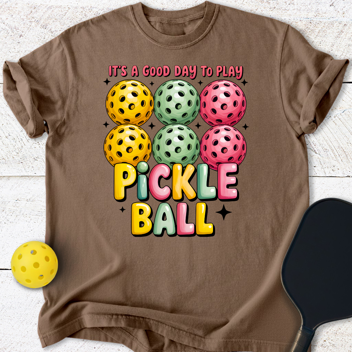 It's A Good Day To Play Pickleball T-Shirt