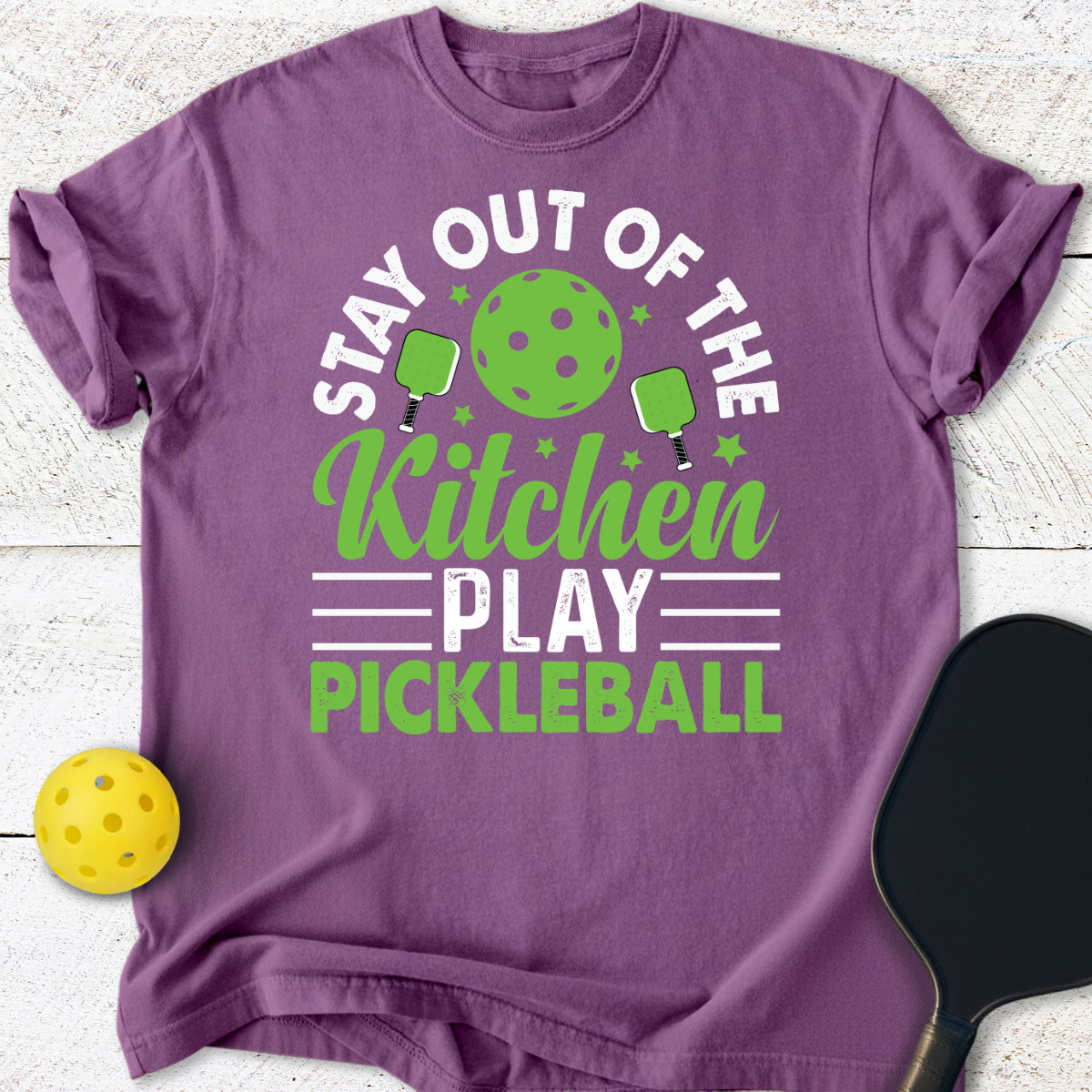 Stay Out Of The Kitchen Play Pickleball T-Shirt