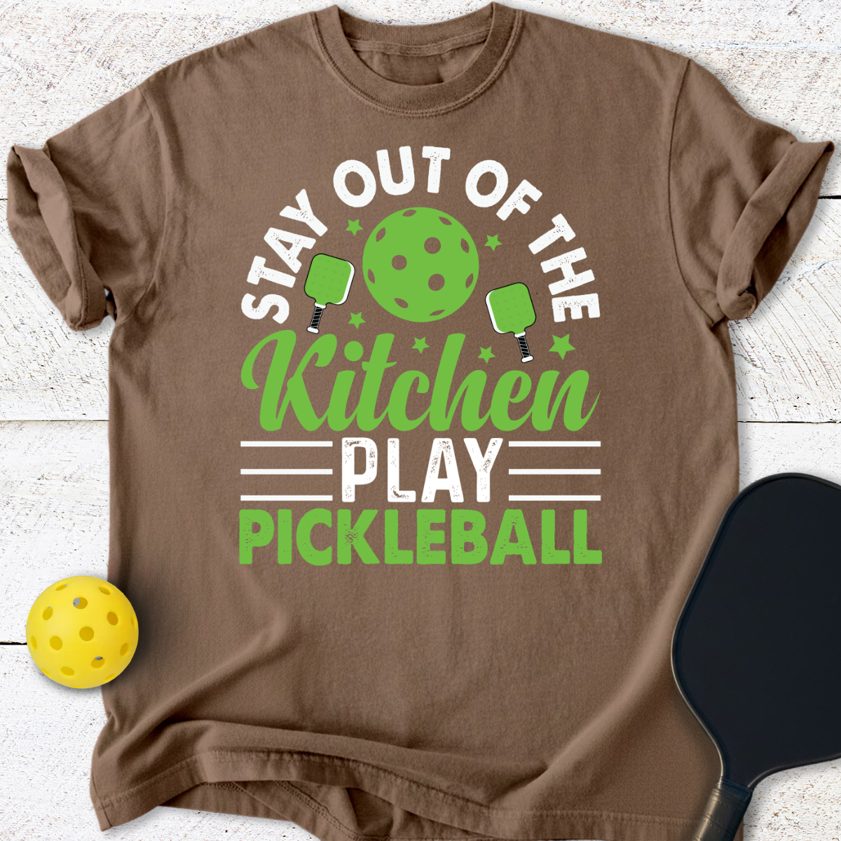 Stay Out Of The Kitchen Play Pickleball T-Shirt