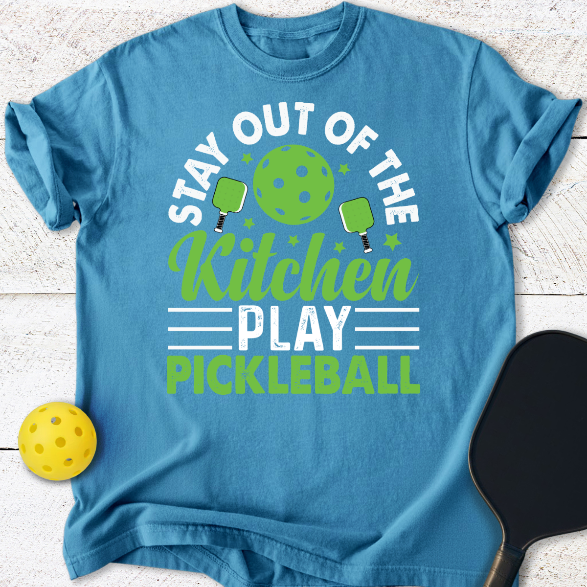 Stay Out Of The Kitchen Play Pickleball T-Shirt
