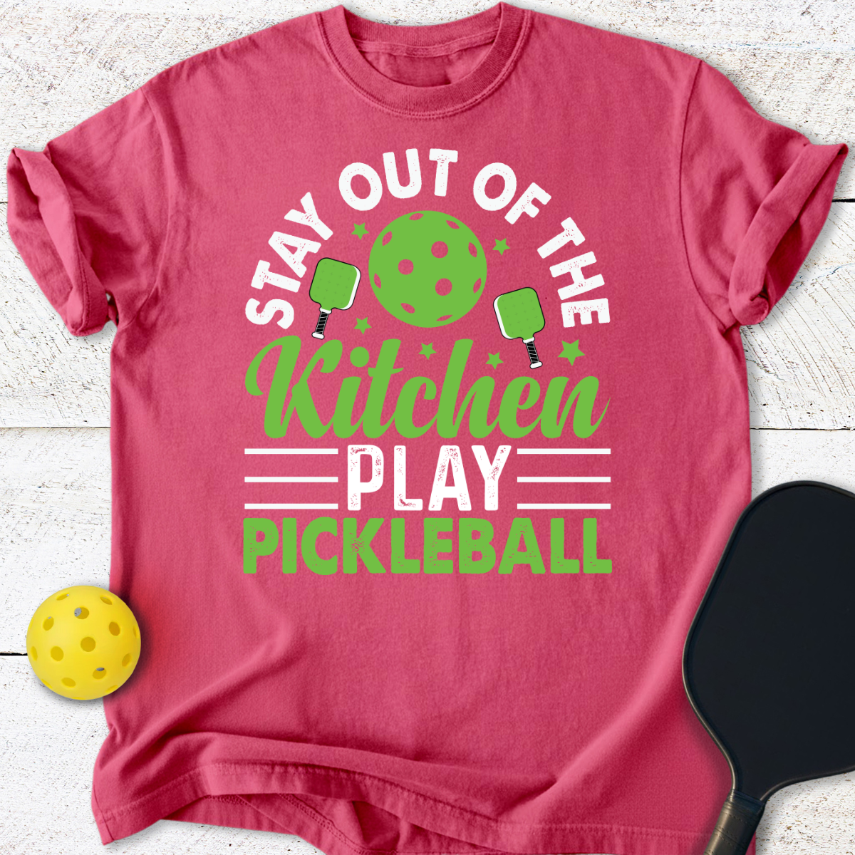 Stay Out Of The Kitchen Play Pickleball T-Shirt